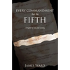 Every Commandment but the Fifth: A novel of sin and sanity - Paperback