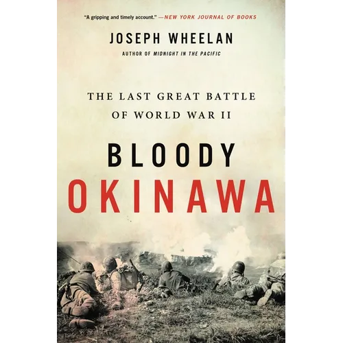 Bloody Okinawa: The Last Great Battle of World War II - Paperback