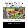 Jersey Cattle in America: Part One - Paperback