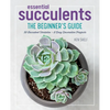 Essential Succulents: The Beginner's Guide - Hardcover