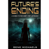 Future's Ending: A Science Fiction Short Story Anthology - Paperback