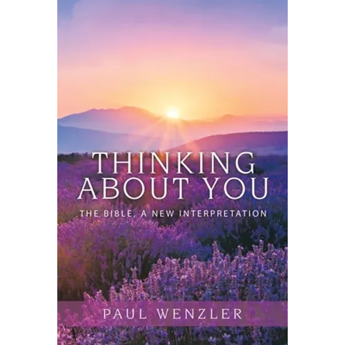 Thinking About You: The Bible, a New Interpretation - Paperback