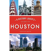 History Lover's Guide to Houston - Hardcover