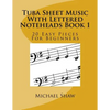 Tuba Sheet Music With Lettered Noteheads Book 1: 20 Easy Pieces For Beginners - Paperback