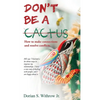 Don't Be a Cactus - Hardcover