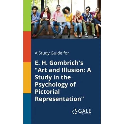 A Study Guide for E. H. Gombrich's "Art and Illusion: A Study in the Psychology of Pictorial Representation" - Paperback