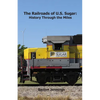 The Railroads of U.S. Sugar: History Through the Miles - Paperback