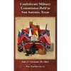 The Confederate Military Commission Held in San Antonio Texas July 2 - October 10 1862 - Hardcover