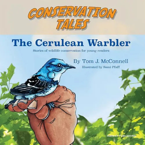 Conservation Tales: The Cerulean Warbler - Paperback