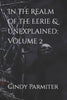 In the Realm of the Eerie & Unexplained: Volume 2 - Paperback