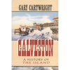 Galveston: A History of the Island Volume 18 - Paperback