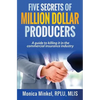 Five Secrets of Million Dollar Producers: A guide to killing it in the commercial insurance industry - Paperback