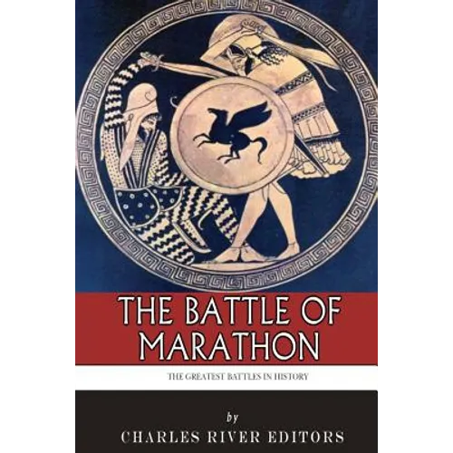 The Greatest Battles in History: The Battle of Marathon - Paperback