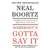 Somebody's Gotta Say It - Paperback
