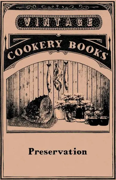 Preservation Jam Making, Jelly Making, Marmalade Making, Pickles, Chutneys & Sauces, Bottling Fruit, Finishing Preservation Work for Show - Paperback