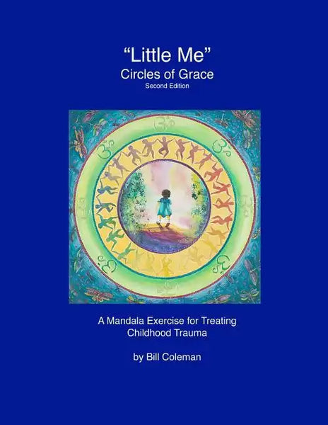 "LittleMe" - Circles of Grace, Second Edition: A Mandala for Healing Childhood Trauma - Paperback