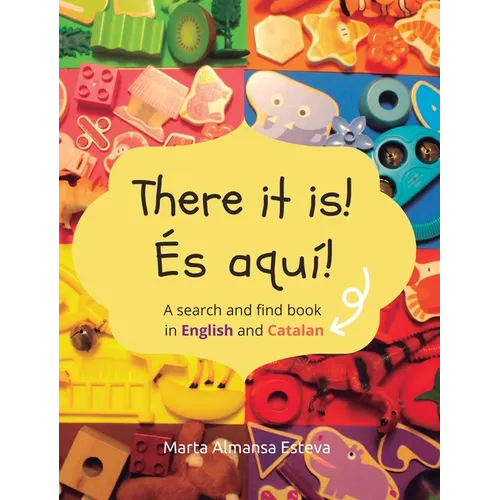 There it is! És aquí!: A search and find book in English and Catalan - Hardcover
