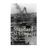 Standard Oil Company: The Rise and Fall of America's Most Famous Monopoly - Paperback