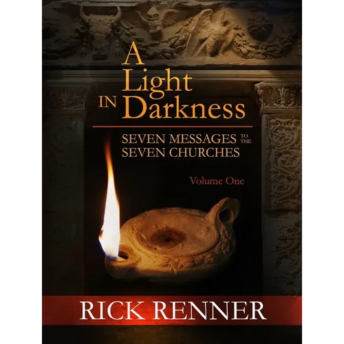 A Light in the Darkness: Seven Messages to the Seven Churches - Hardcover