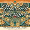Mystical Designs Coloring Book For Adults - A Relaxing Coloring Book - Paperback