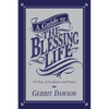 A Guide to the Blessing Life: 40 Days of Scripture and Prayer - Paperback