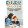 Dyslexia: From Struggle to Success - Paperback
