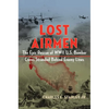 Lost Airmen: The Epic Rescue of WWII U.S. Bomber Crews Stranded Behind Enemy Lines - Hardcover