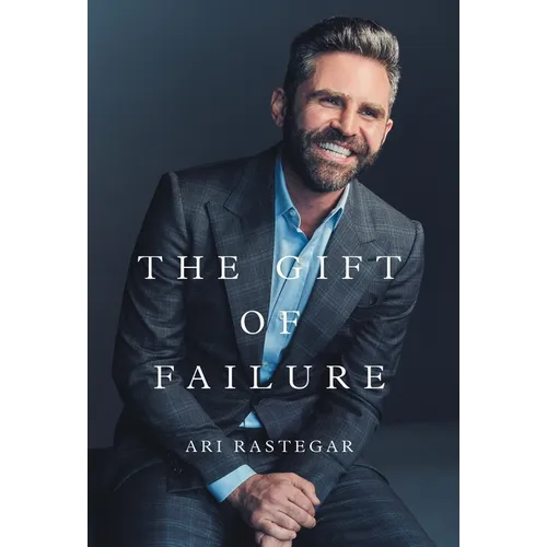 The Gift of Failure: Turn My Missteps Into Your Epic Success - Hardcover
