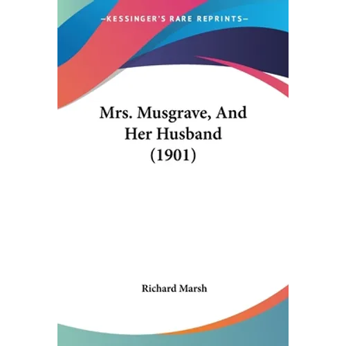 Mrs. Musgrave, And Her Husband (1901) - Paperback