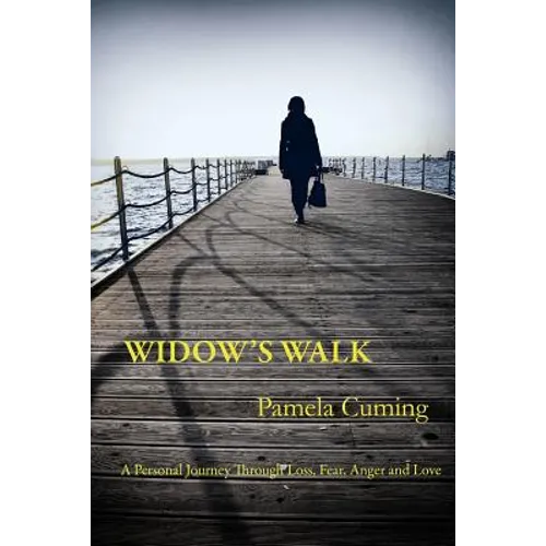 Widow's Walk: A Personal Journey Through Loss, Fear, Anger and Love - Paperback