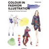 Colour in Fashion Illustration: Drawing and Painting Techniques - Paperback