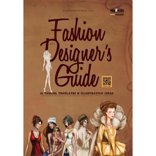 Fashion Designer's Guide: 50 Themes, Templates & Illustration Ideas: 20th century fashion, historical costumes, sub-cultural clothing, categorie - Paperback
