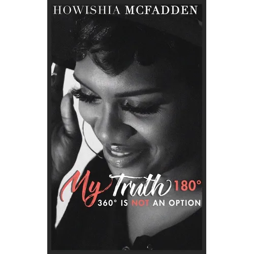 My Truth 180°: 360° is Not An Option - Paperback