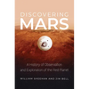 Discovering Mars: A History of Observation and Exploration of the Red Planet - Hardcover