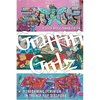 Graffiti Grrlz: Performing Feminism in the Hip Hop Diaspora - Paperback