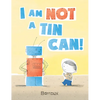 I Am Not a Tin Can! - Hardcover