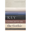 Key Concepts in the Gothic - Paperback