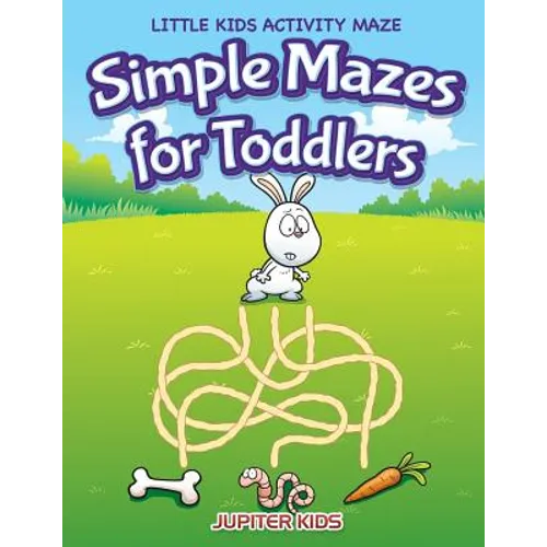 Simple Mazes for Toddlers: Little Kids Activity Maze - Paperback