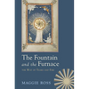 The Fountain and the Furnace - Paperback