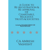 A Guide to Re-registration & Re-approval Of Charitable, Religious Trusts & Societies - Paperback