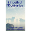 Unveiled Mysteries: The Foundations of the I AM Teaching - Hardcover