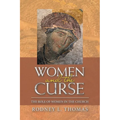 Women and the Curse: The Role of Women in the Church - Paperback