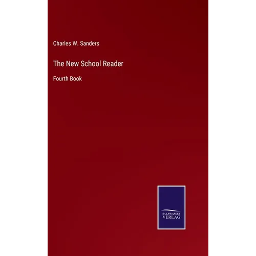 The New School Reader: Fourth Book - Hardcover
