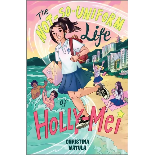 The Not-So-Uniform Life of Holly-Mei - Hardcover