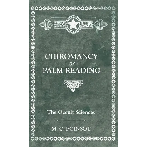 The Occult Sciences - Chiromancy or Palm Reading - Hardcover