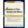 Mastery of Your Anxiety and Worry (Workbook) - Paperback