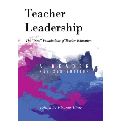 Teacher Leadership: The New Foundations of Teacher Education - A Reader - Revised edition - Paperback