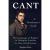 Cant - A Gentleman's Guide: The Language of Rogues in Georgian London - Paperback