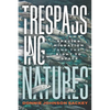 Trespassing Natures: Species Migration and the Right to Space - Paperback