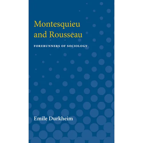 Montesquieu and Rousseau: Forerunners of Sociology - Paperback